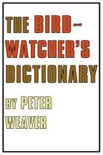 The Birdwatcher's Dictionary af Peter Weaver