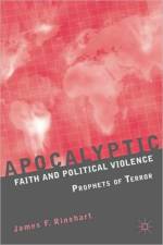 Apocalyptic Faith and Political Violence af J. Rinehart