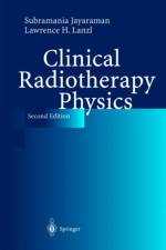 Clinical Radiotherapy Physics af Subramania Jayaraman
