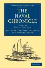 The Naval Chronicle: Volume 29, January–July 1813