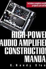 High-Power Audio Amplifier Construction Manual af G. Randy Slone