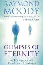 Glimpses of Eternity af Dr Raymond Moody