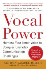 Vocal Power: Harness Your Inner Voice to Conquer Everyday Communication Challenges, with a foreword by Michael Irvin af Arthur Samuel Joseph