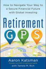 Retirement GPS: How to Navigate Your Way to A Secure Financial Future with Global Investing af Aaron Katsman