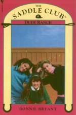 Saddle Club Book 6: Dude Ranch af Bonnie Bryant