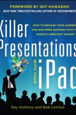 Killer Presentations with Your iPad: How to Engage Your Audience and Win More Business with the World’s Greatest Gadget af Ray Anthony