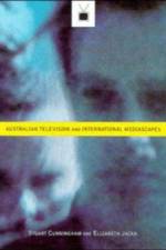 Australian Television and International Mediascapes af Stuart (Queensland University of Technology) Cunningham