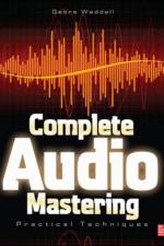 Complete Audio Mastering: Practical Techniques af Gebre Waddell