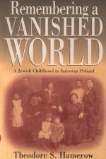 Remembering a Vanished World af Theodore S. Hamerow