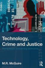 Technology, Crime and Justice af Michael (London Metropolitan University McGuire