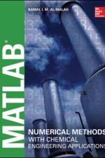 MATLAB Numerical Methods with Chemical Engineering Applications af Kamal Al-Malah