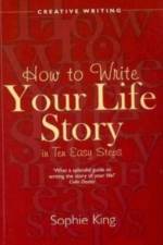 Write Your Life Story In Ten Easy Steps af Sophie King