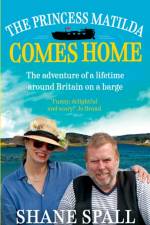 The Princess Matilda Comes Home af Shane Spall