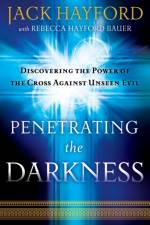 Penetrating the Darkness – Discovering the Power of the Cross Against Unseen Evil af Jack Hayford