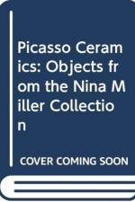 Picasso Ceramics - Objects from the Nina Miller Collection af Florian Knothe