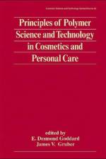 Principles of Polymer Science and Technology in Cosmetics and Personal Care