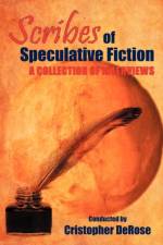 Scribes of Speculative Fiction - A Collection of Interviews af Christopher DeRose