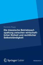 Die Klassische Betriebsaufspaltung Zwischen Wirtschaftlicher Einheit Und Rechtlicher Selbststandigkeit af Dominik Rupp