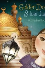 Golden Domes and Silver Lanterns af Hena Khan