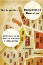 The Invention of Brownstone Brooklyn af Suleiman (Assistant Professor of American Studies Osman