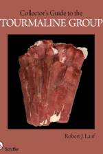 Collector's Guide to the Tourmaline Group af Robert J. Lauf