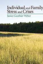 Individual and Family Stress and Crises af Janice G. Weber