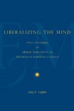 Liberalizing the Mind af Sally F. (Independent Scholar) Griffith