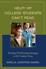 Help! My College Students Can’t Read af Amelia Leighton Gamel