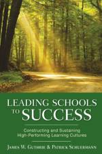 Leading Schools to Success af James W. Guthrie