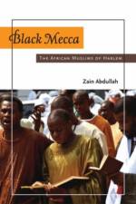 Black Mecca af Zain (Assistant Professor of Religion Abdullah