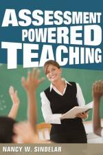 Assessment-Powered Teaching af Nancy W. Sindelar