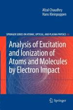 Analysis of Excitation and Ionization of Atoms and Molecules by Electron Impact af Afzal Chaudhry