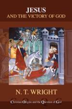 Jesus and the Victory of God af NT Wright