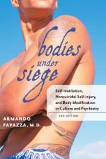 Bodies under Siege af Armando R. (Emeritus Professor Favazza