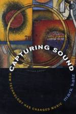 Capturing Sound af Mark Katz