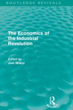 The Economics of the Industrial Revolution (Routledge Revivals)