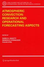 Atmospheric Convection: Research and Operational Forecasting Aspects