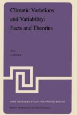 Climatic Variations and Variability: Facts and Theories