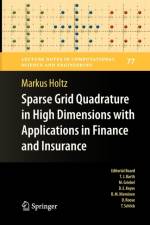 Sparse Grid Quadrature in High Dimensions with Applications in Finance and Insurance af Markus Holtz