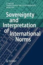 Sovereignty and Interpretation of International Norms af Carlos Fernandez de Casadevante y Rom