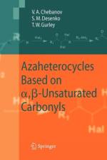 Azaheterocycles Based on a,ss-Unsaturated Carbonyls af Thomas W. Gurley