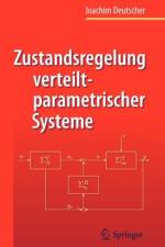 Zustandsregelung Verteilt-parametrischer Systeme af Joachim Deutscher