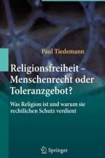 Religionsfreiheit - Menschenrecht oder Toleranzgebot? af Paul Tiedemann