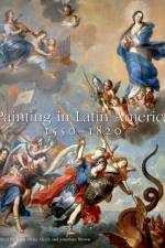 Painting in Latin America, 1550–1820 af Luisa Elena Alcala