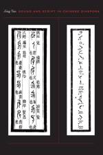 Sound and Script in Chinese Diaspora af Jing Tsu