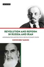 Revolution and Reform in Russia and Iran af Ghoncheh (London School of Economics Tazmini