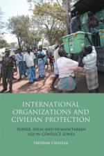 International Organizations and Civilian Protection af Author Sreeram Chaulia