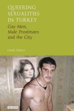 Queering Sexualities in Turkey af Cenk Ozbay