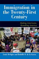 U.S. Immigration in the Twenty-First Century af Louis DeSipio