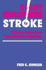 Right Hemisphere Stroke af Fred K. Johnson